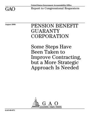 Pension Benefit Guaranty Corporation: Some Steps Have Been Taken to Improve Contracting, but a More Strategic Approach is Needed