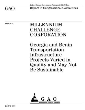 Millennium Challenge Corporation: Georgia and Benin Transportation Infrastructure Projects Varied in Quality and May Not Be Sustainable