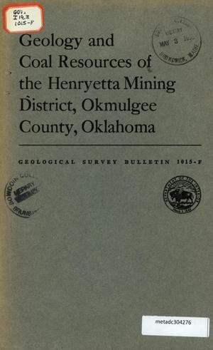 Geology and Coal Resources of the Henryetta Mining District, Okmulgee County, Oklahoma