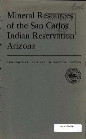 Mineral Resources of the San Carlos Indian Reservation, Arizona
