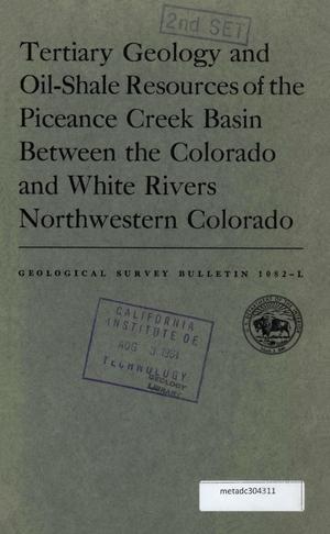 Tertiary Geology and Oil-Shale Resources of the Piceance Creek Basin, Between the Colorado and White Rivers, Northwestern Colorado