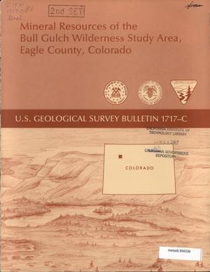 Mineral Resources of the Bull Gulch Wilderness Study Area, Eagle County, Colorado