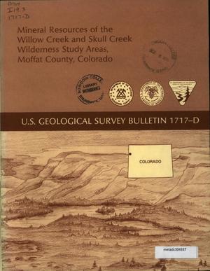 Mineral Resources of the Willow Creek and Skull Creek Wilderness Study Areas, Moffat County, Colorado