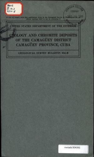 Geology and Chromite Deposits of the Camagüey District, Camagüey Province, Cuba