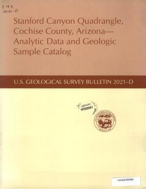 Stanford Canyon Quadrangle, Cochise County, Arizona: Analytic Data and Geologic Sample Catalog
