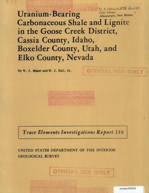 Primary view of object titled 'Uranium-bearing carbonaceous shale and lignite in the Goose Creek district, Cassia County, Idaho, Box Elder County, Utah and Elko County, Nevada'.