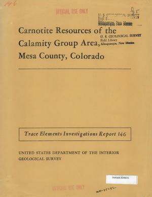 Carnotite Resources of the Calamity Group Area, Mesa County, Colorado