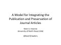 Presentation: A Model for Integrating the Publication and Preservation of Journal A…