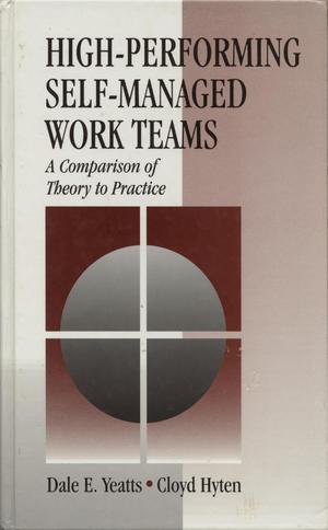 High-Performing Self-Managed Work Teams: A Comparison of Theory to Practice