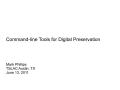 Presentation: Command-line Tools for Digital Preservation