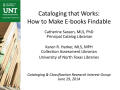 Presentation: Cataloging that Works: How to Make E-books Findable