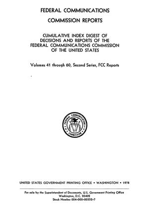 Primary view of object titled 'FCC Reports, Second Series, Cumulative Index Digest, Volumes 41 through 60, August 3, 1973 to October 1, 1978'.