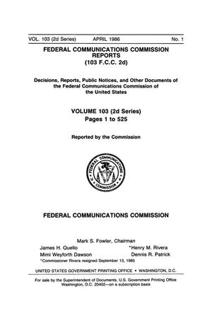 Primary view of object titled 'FCC Reports, Second Series, Volume 103, Number 1, Pages 1 to 525, April 1986'.