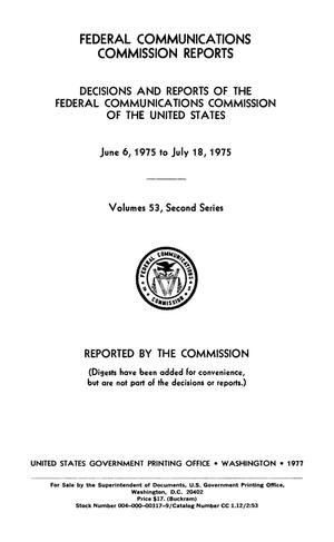 FCC Reports, Second Series, Volume 53, June 6, 1975 to July 18, 1975