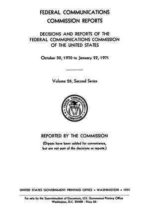 FCC Reports, Second Series, Volume 26, October 30, 1970 to January 22, 1971