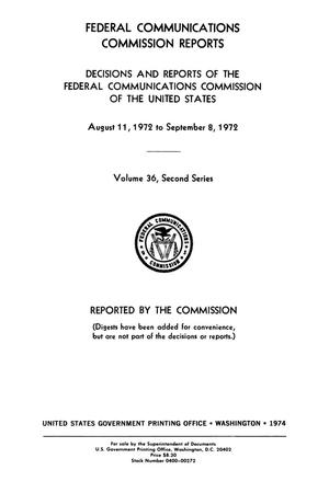 Primary view of object titled 'FCC Reports, Second Series, Volume 36, August 11, 1972 to September 8, 1972'.