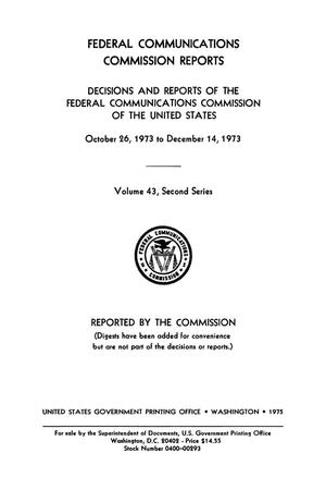 Primary view of object titled 'FCC Reports, Second Series, Volume 43, October 26, 1973 to December 14, 1973'.