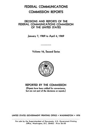 Primary view of object titled 'FCC Reports, Second Series, Volume 16, January 7, 1969 to April 4, 1969'.