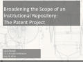 Presentation: Broadening the Scope of an Institutional Repository: The Patent Proje…