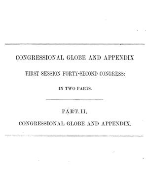 Primary view of object titled 'Congressional Globe and Appendix. First Session Forty-Second Congress: In Two Parts. Part 2'.