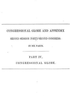 Primary view of object titled 'The Congressional Globe: Containing the Debates and Proceedings of the Second Session Forty-Second Congress; With an Appendix, Embracing the Laws Passed at that Session'.