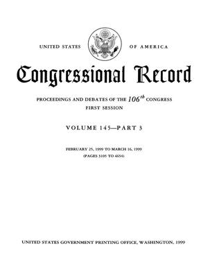 Primary view of object titled 'Congressional Record: Proceedings and Debates of the 106th Congress, First Session, Volume 145, Part 3'.