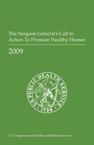 Primary view of object titled 'The Surgeon General's Call to Action to Promote Healthy Homes'.