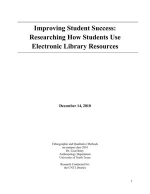 Primary view of object titled 'Improving Student Success: Researching How Students Use Electronic Library Resources'.