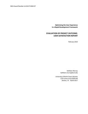 Primary view of object titled 'Optimizing the User Experience in a Rapid Development Framework: Evaluation of Project Outcome: User Satisfaction Report, February 2010'.