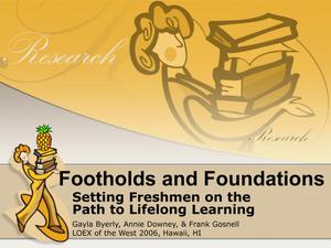 Footholds and Foundations: Setting Freshman on the Path to Lifelong Learning