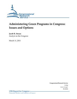 Primary view of object titled 'Administering Green Programs in Congress: Issues and Options'.