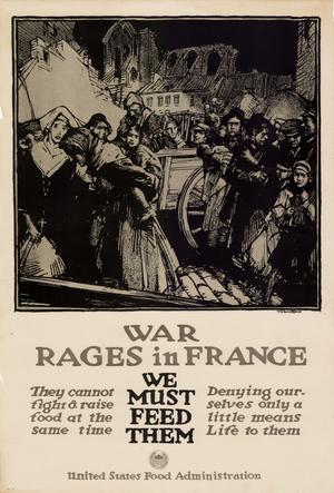Primary view of object titled 'War rages in France: we must feed them.'.