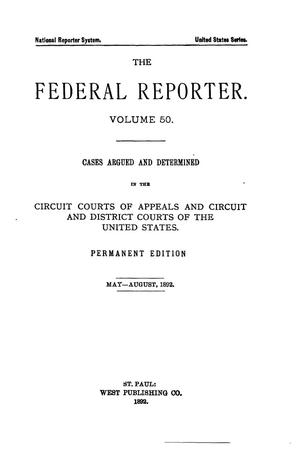 Primary view of object titled 'The Federal Reporter. Volume 49: Cases Argued and Determined in the Circuit Courts of Appeals and Circuit and District Courts of the United States. March-May, 1892.'.