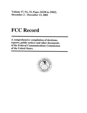 FCC Record, Volume 17, No. 33, Pages 24330 to 25052, December 2 - December 13, 2002