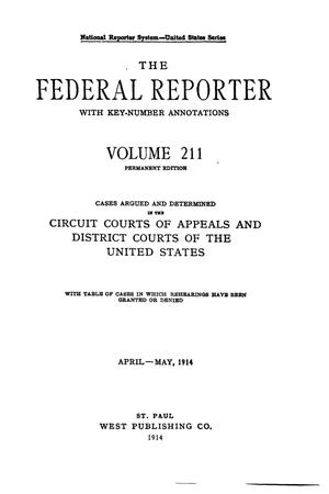 The Federal Reporter with Key-Number Annotations, Volume 211: Cases Argued and Determined in the Circuit Courts of Appeals and Circuit and District Courts of the United States, April-May, 1914.