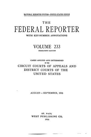 Primary view of object titled 'The Federal Reporter with Key-Number Annotations, Volume 233: Cases Argued and Determined in the Circuit Courts of Appeals and Circuit and District Courts of the United States, August-September, 1916.'.