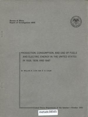 Production, Consumption, and Use of Fuels and Electric Energy in the United States in 1929, 1939 and 1947