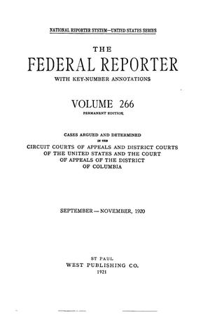 The Federal Reporter with Key-Number Annotations, Volume 266: Cases Argued and Determined in the Circuit Courts of Appeals and District Courts of the United States and the Court of Appeals in the District of Columbia,  September-November, 1920.