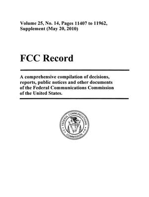 FCC Record, Volume 25, No. 14, Pages 11407 to 11962, Supplement (May 20, 2010)
