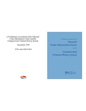 A Preliminary Assessment of the National Crime Information Center and the Computerized Criminal History System