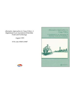 Alternative Approaches to Cargo Policy: A Supplement to an Assessment of Maritime Trade and Technology