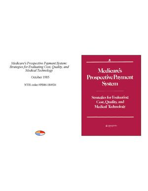 Medicare's Prospective Payment System: Strategies for Evaluating Cost, Quality, and Medical Technology