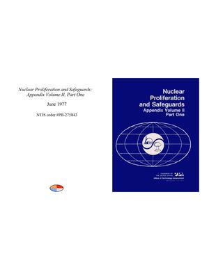 Nuclear Proliferation and Safeguards: Appendix Volume II, Part One