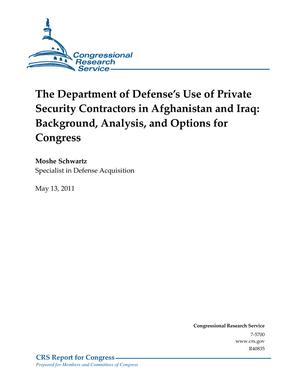 The Department of Defense's Use of Private Security Contractors in Afghanistan and Iraq: Background, Analysis, and Options for Congress