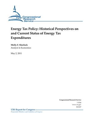 Energy Tax Policy: Historical Perspectives on and Current Status of Energy Tax Expenditures
