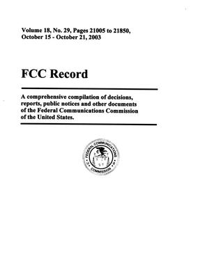 FCC Record, Volume 18, No. 29, Pages 21005 to 21850, October 15 - October 21, 2003