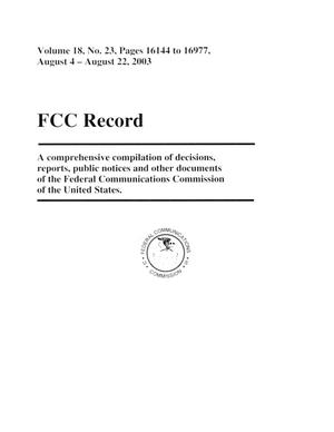 FCC Record, Volume 18, No. 23, Pages 16144 to 16977, August 4 - August 22, 2003