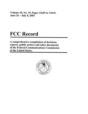 FCC Record, Volume 18, No. 19, Pages 12639 to 13619, June 26 - July 8, 2003