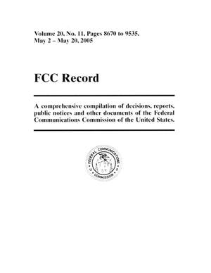 Primary view of object titled 'FCC Record, Volume 20, No. 11, Pages 8760 to 9535, May 2 - May 20, 2005'.