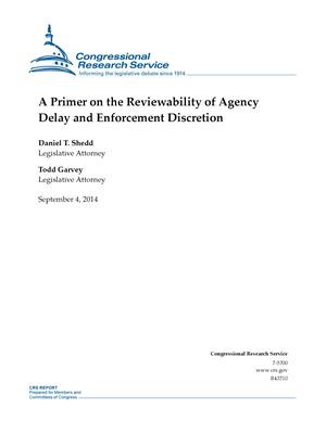 A Primer on the Reviewability of Agency Delay and Enforcement Discretion